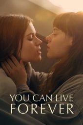 Nonton film You Can Live Forever (2023) terbaru rebahin layarkaca21 lk21 dunia21 subtitle indonesia gratis