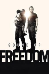 Nonton film Sound of Freedom (2023) terbaru rebahin layarkaca21 lk21 dunia21 subtitle indonesia gratis