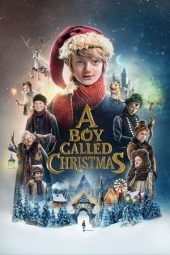 Nonton film A Boy Called Christmas (2021) terbaru rebahin layarkaca21 lk21 dunia21 subtitle indonesia gratis