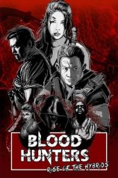 Nonton film Blood Hunters: Rise Of The Hybrids (2019) terbaru rebahin layarkaca21 lk21 dunia21 subtitle indonesia gratis