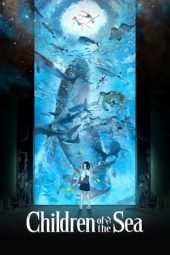 Nonton film Children of the Sea (2019) terbaru rebahin layarkaca21 lk21 dunia21 subtitle indonesia gratis
