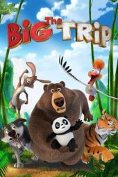 Nonton film The Big Trip (2019) terbaru rebahin layarkaca21 lk21 dunia21 subtitle indonesia gratis