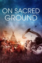 Nonton film On Sacred Ground (2023) terbaru rebahin layarkaca21 lk21 dunia21 subtitle indonesia gratis