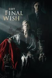 Nonton film The Final Wish (2019) terbaru rebahin layarkaca21 lk21 dunia21 subtitle indonesia gratis