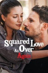 Nonton film Squared Love All Over Again (2023) terbaru rebahin layarkaca21 lk21 dunia21 subtitle indonesia gratis