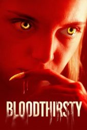 Nonton film Bloodthirsty (2021) terbaru rebahin layarkaca21 lk21 dunia21 subtitle indonesia gratis