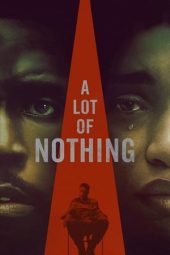 Nonton film A Lot of Nothing (2023) terbaru rebahin layarkaca21 lk21 dunia21 subtitle indonesia gratis
