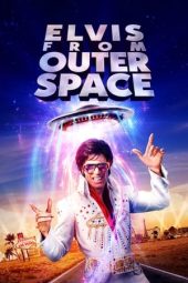 Nonton film Elvis from Outer Space (2020) terbaru rebahin layarkaca21 lk21 dunia21 subtitle indonesia gratis