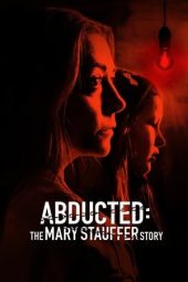 Nonton film Abducted: The Mary Stauffer Story (2019) terbaru rebahin layarkaca21 lk21 dunia21 subtitle indonesia gratis