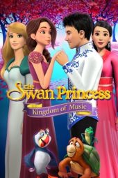 Nonton film The Swan Princess: Kingdom of Music (2019) terbaru rebahin layarkaca21 lk21 dunia21 subtitle indonesia gratis