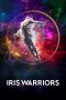 Nonton film Iris Warriors (2022) terbaru rebahin layarkaca21 lk21 dunia21 subtitle indonesia gratis