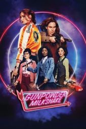 Nonton film Gunpowder Milkshake (2021) terbaru rebahin layarkaca21 lk21 dunia21 subtitle indonesia gratis