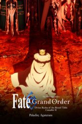 Nonton film Fate/Grand Order the Movie: Divine Realm Of The Round Table: Camelot Paladin; Agateram (2021) terbaru rebahin layarkaca21 lk21 dunia21 subtitle indonesia gratis