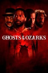 Nonton film Ghosts of the Ozarks (2022) terbaru rebahin layarkaca21 lk21 dunia21 subtitle indonesia gratis
