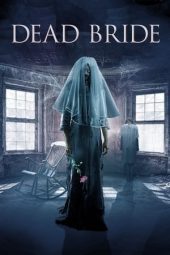 Nonton film Dead Bride (2022) terbaru rebahin layarkaca21 lk21 dunia21 subtitle indonesia gratis