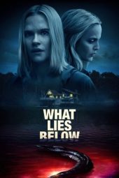 Nonton film What Lies Below (2020) terbaru rebahin layarkaca21 lk21 dunia21 subtitle indonesia gratis