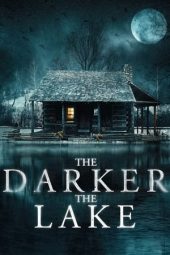 Nonton film The Darker the Lake (2022) terbaru rebahin layarkaca21 lk21 dunia21 subtitle indonesia gratis