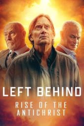Nonton film Left Behind: Rise of the Antichrist (2023) terbaru rebahin layarkaca21 lk21 dunia21 subtitle indonesia gratis