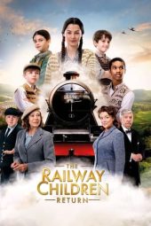 Nonton film The Railway Children Return (2022) terbaru rebahin layarkaca21 lk21 dunia21 subtitle indonesia gratis