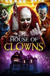 Nonton film House of Clowns (2022) terbaru rebahin layarkaca21 lk21 dunia21 subtitle indonesia gratis