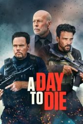 Nonton film A Day to Die (2022) terbaru rebahin layarkaca21 lk21 dunia21 subtitle indonesia gratis