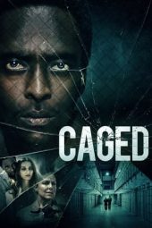 Nonton film Caged (2021) terbaru rebahin layarkaca21 lk21 dunia21 subtitle indonesia gratis