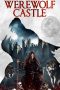 Nonton film Werewolf Castle (2022) terbaru rebahin layarkaca21 lk21 dunia21 subtitle indonesia gratis