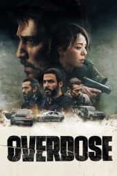 Nonton film Overdose (2022) terbaru rebahin layarkaca21 lk21 dunia21 subtitle indonesia gratis