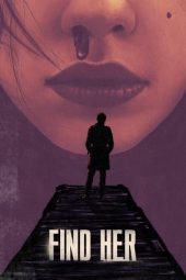 Nonton film Find Her (2022) terbaru rebahin layarkaca21 lk21 dunia21 subtitle indonesia gratis