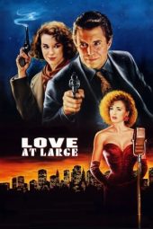Nonton film Love at Large (1990) terbaru rebahin layarkaca21 lk21 dunia21 subtitle indonesia gratis