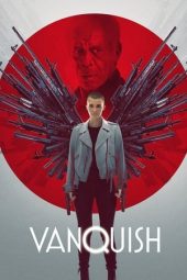 Nonton film Vanquish (2021) terbaru rebahin layarkaca21 lk21 dunia21 subtitle indonesia gratis