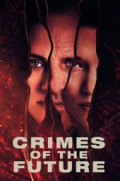 Nonton film Crimes of the Future (2022) terbaru rebahin layarkaca21 lk21 dunia21 subtitle indonesia gratis