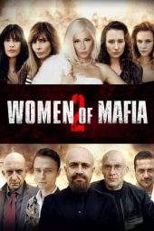 Nonton film Women of Mafia 2 (2019) terbaru rebahin layarkaca21 lk21 dunia21 subtitle indonesia gratis