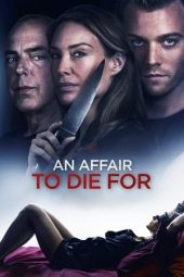 Nonton film An Affair to Die For (2019) terbaru rebahin layarkaca21 lk21 dunia21 subtitle indonesia gratis