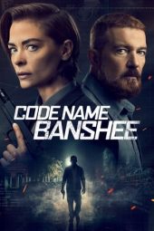 Nonton film Code Name Banshee (2022) terbaru rebahin layarkaca21 lk21 dunia21 subtitle indonesia gratis