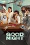 Nonton film Good Night (2023) terbaru rebahin layarkaca21 lk21 dunia21 subtitle indonesia gratis