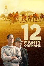 Nonton film 12 Mighty Orphans (2021) terbaru rebahin layarkaca21 lk21 dunia21 subtitle indonesia gratis