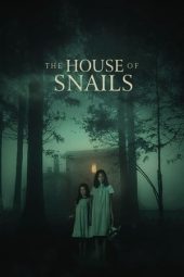 Nonton film The House of Snails (2021) terbaru rebahin layarkaca21 lk21 dunia21 subtitle indonesia gratis