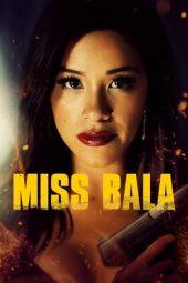 Nonton film Miss Bala (2019) terbaru rebahin layarkaca21 lk21 dunia21 subtitle indonesia gratis
