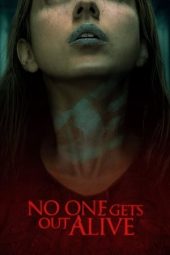 Nonton film No One Gets Out Alive (2021) terbaru rebahin layarkaca21 lk21 dunia21 subtitle indonesia gratis