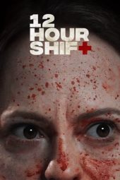 Nonton film 12 Hour Shift (2020) terbaru rebahin layarkaca21 lk21 dunia21 subtitle indonesia gratis
