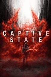 Nonton film Captive State (2019) terbaru rebahin layarkaca21 lk21 dunia21 subtitle indonesia gratis