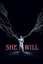 Nonton film She Will (2022) terbaru rebahin layarkaca21 lk21 dunia21 subtitle indonesia gratis