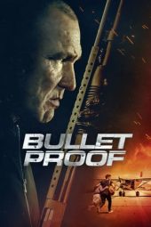 Nonton film Bullet Proof (2022) terbaru rebahin layarkaca21 lk21 dunia21 subtitle indonesia gratis