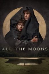 Nonton film All the Moons (2020) terbaru rebahin layarkaca21 lk21 dunia21 subtitle indonesia gratis