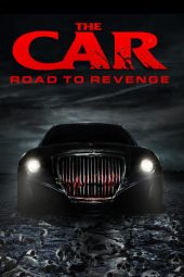 Nonton film The Car: Road to Revenge (2019) terbaru rebahin layarkaca21 lk21 dunia21 subtitle indonesia gratis