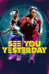 Nonton film See You Yesterday (2019) terbaru rebahin layarkaca21 lk21 dunia21 subtitle indonesia gratis