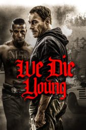 Nonton film We Die Young (2019) terbaru rebahin layarkaca21 lk21 dunia21 subtitle indonesia gratis
