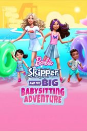 Nonton film Barbie: Skipper and the Big Babysitting Adventure (2023) terbaru rebahin layarkaca21 lk21 dunia21 subtitle indonesia gratis