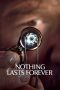Nonton film Nothing Lasts Forever (2022) terbaru rebahin layarkaca21 lk21 dunia21 subtitle indonesia gratis